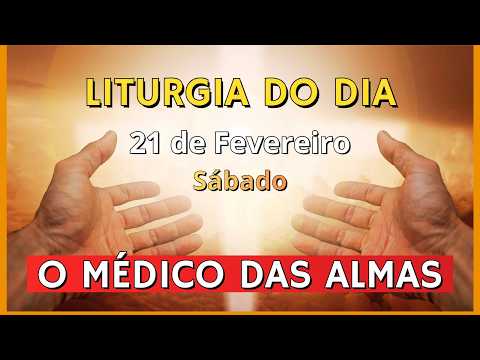 LITURGIA DIÁRIA | EVANGELHO DO DIA 21/02/2026 | LITURGIA DO DIA EM ÁUDIO