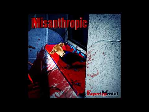 ExperiMental - ExperiMental - Misanthropic [FULL SINGLE] (2019)