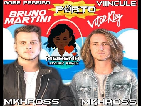 ♪ Vitor Kley ♪ Bruno Martini ᐉ Morena ᐉ (Gabe.Pereira, PØRTO, VIINCULE & Mkhross ) ⩐Luxury.Remix⩐