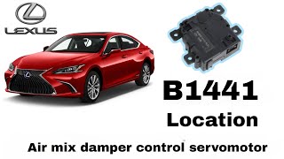 LEXUS B1441 location, Air mix damper control servomotor.