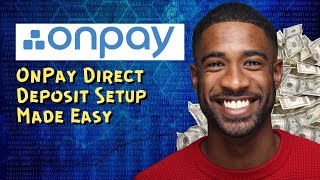 OnPay Direct Deposit Setup Made Easy