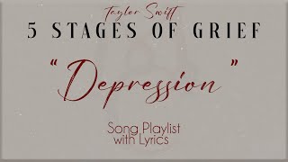 Taylor Swift  DEPRESSION (5 Stages of Grief) Song Playlist with Lyrics