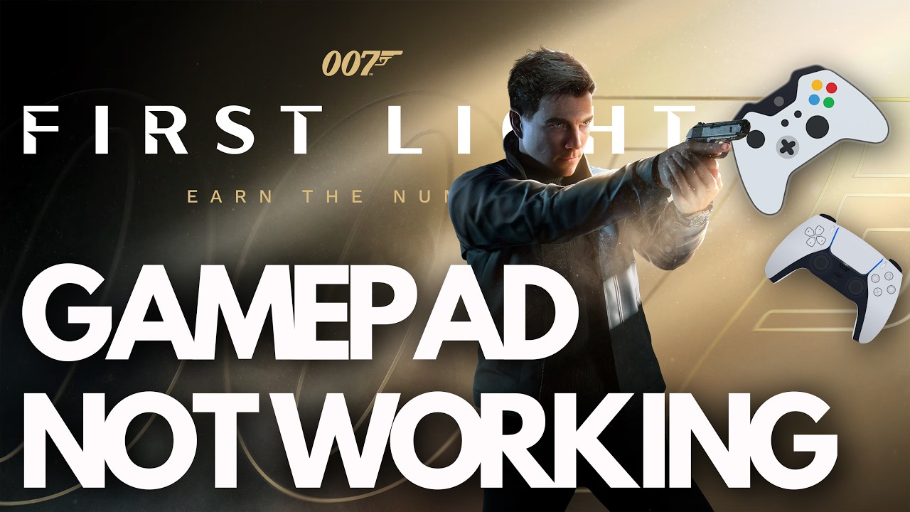 007 First Light FIX: Gamepad / Controller Not Working / Not Detected on Steam PC🎮