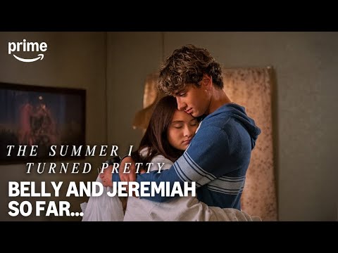Belly and Jeremiah So Far | The Summer I Turned Pretty | Prime Video