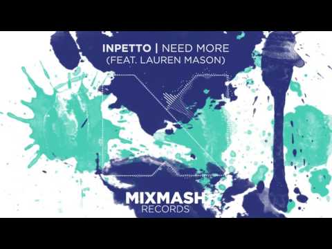 Inpetto - Need More (feat. Lauren Mason) [Out Now!]