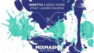 Inpetto - Need More (feat. Lauren Mason) [Out Now!]