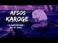 Kaifi Khalil Afsos (Slowed+Reverb) Songs