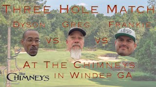 3 Hole Match with Dyson Golf and Frankie Vasquez at The Chimneys in Winder GA.