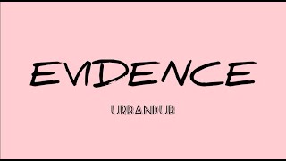 Evidence - Urbandub (lyrics)