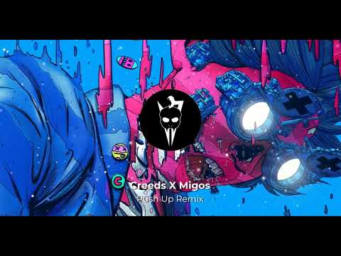 Creeds X Migos Push Up Remix