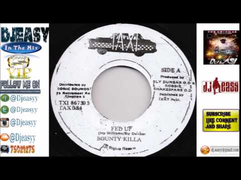 Fed up Riddim  Mix  1996  ‘(Sly’ Dunbar & Robert ‘Robbie’ Shakespeare & Lloyd)  mix by Djeasy