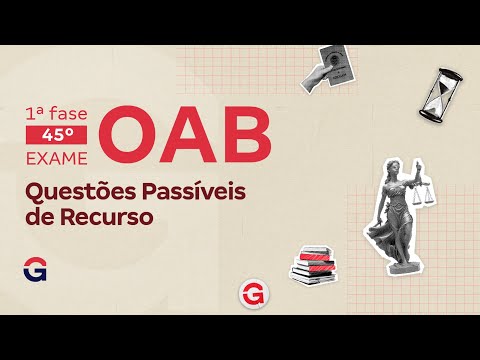 1ª fase do 45º Exame OAB: Questões Passíveis de Recurso