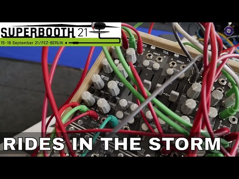 SUPERBOOTH 2021 - Rides In The Storm - New Modules