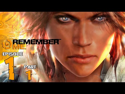 Remember Me [PC] 100% walkthrough Episode 1 part 1