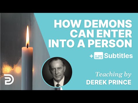 How Demons Can Enter Into A Person | Derek Prince