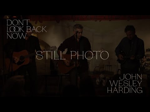 Still Photo, a full-length song/trailer from John Wesley Harding's DON'T LOOK BACK NOW concert film.