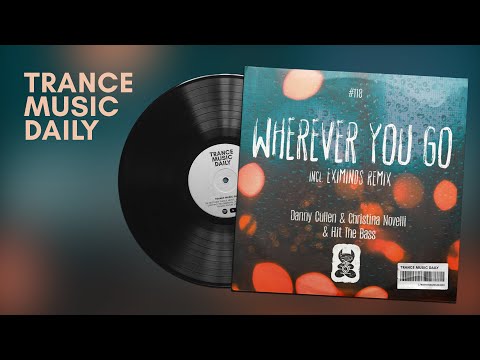 Danny Cullen & Christina Novelli & Hit The Bass - Wherever You Go (Eximinds Remix) Uplifting Trance