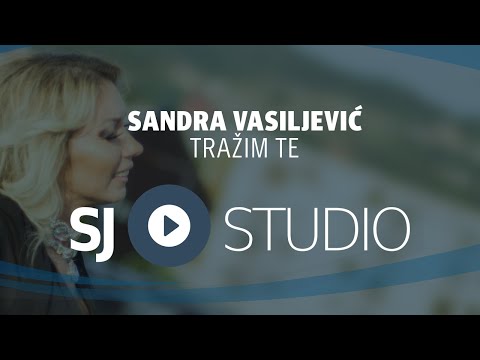 ® SANDRA VASILJEVIC - Tražim te (Official Video SPOT HD) © 2017
