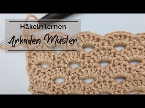 Häkel Muster / Häkelmuster Anleitung - Arkaden Muster