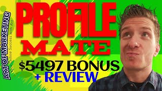 Profile Mate Review, Demo, $5497 Bonus, ProfileMate Review