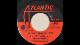 Patti LaBelle &amp; The Bluebelles - Groovy Kind Of Love (196-)