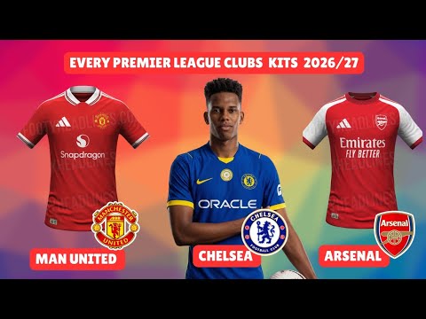 Every Premier League Club Kit 2026/27 — All New Home, Away & Third Shirts!