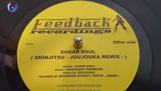 Sugar Soul-Shinjitsu (Joujouka Remix)