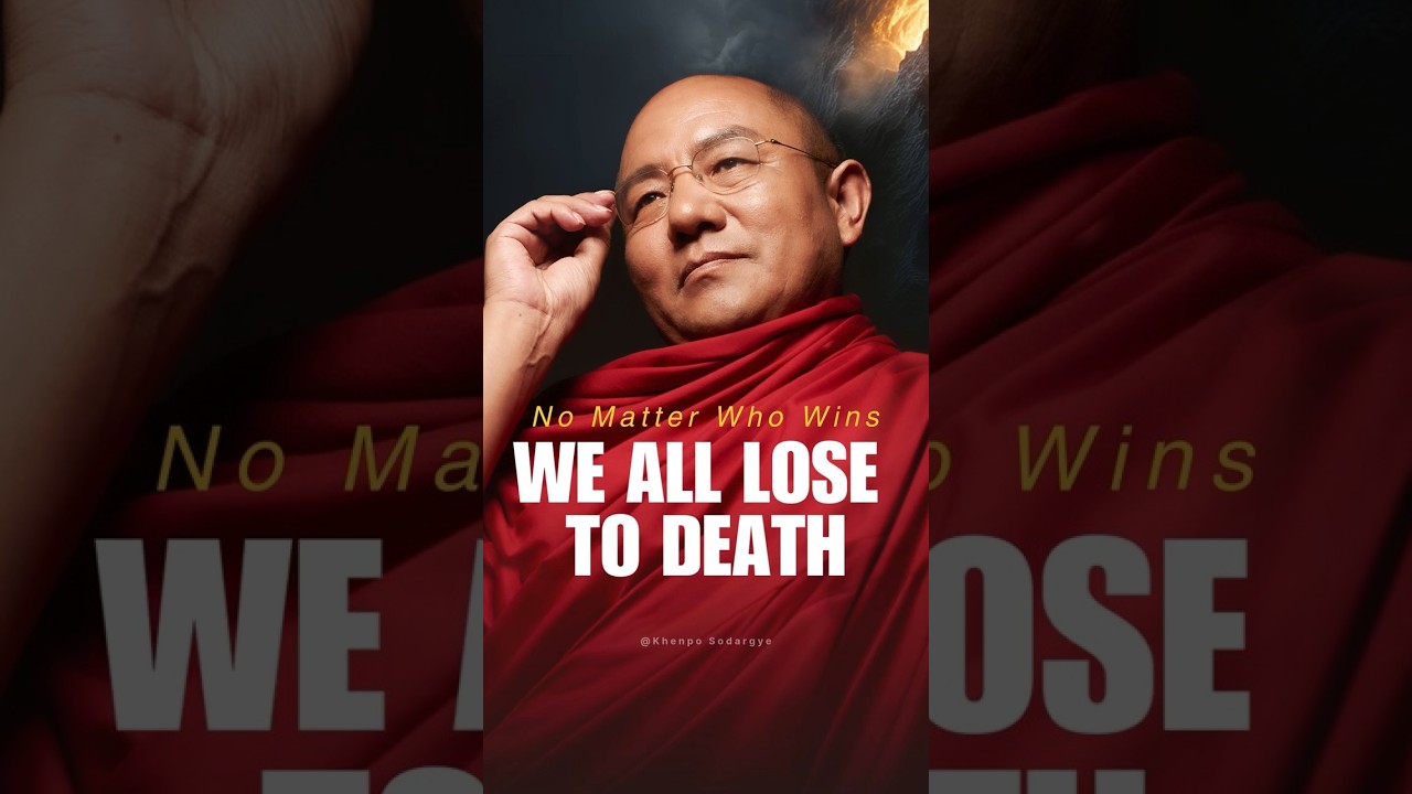No Matter Who Wins, We All Lose to Death （Khenpo Sodargye）