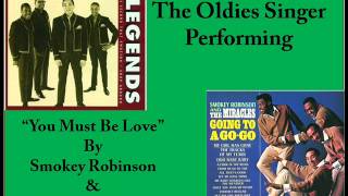 You Must Be Love- by "Smokey Robinson" & "The Miracles"-Sung by The Oldies Singer21