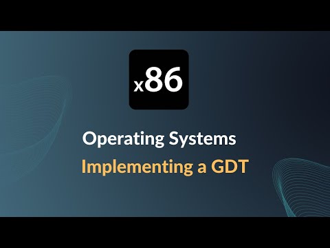 x86 Operating Systems - Implementing a GDT