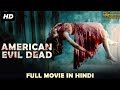 American Evil Dead Hindi Dubbed Full Movie Hollywood Horror Movie In Hindi