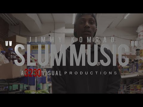 JIMMY KOMRAD - SLUM MUSIC (((OFFICIAL MUSIC VIDEO)))