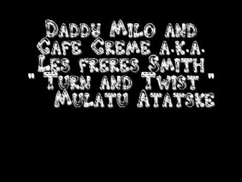 Daddy Milo and Cafe creme aka les freres Smith - Turn and Twist .wmv