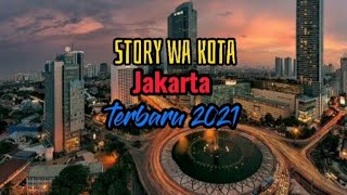 Download lagu Story wa 30 detik kota Jakarta.                 terbaru 2021 mp3