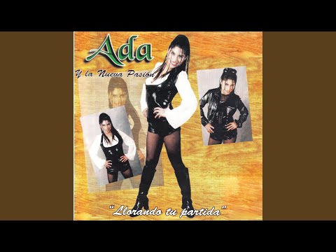 Te Llevaste Mi Amor - Ada Y La Nueva Pasion