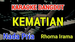 Download lagu KEMATIAN - Karaoke Nada Pria [ Rhoma Irama ] mp3
