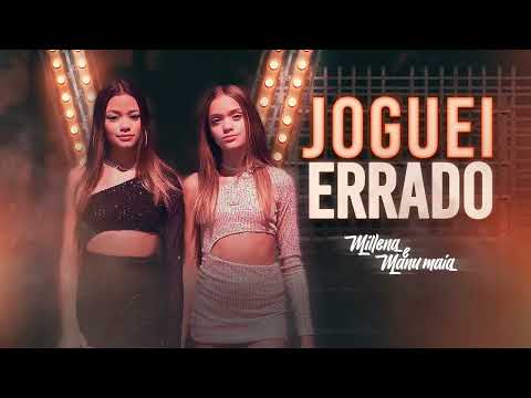 Joguei Errado (música) Millena e Manu Maia