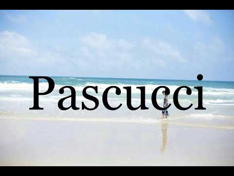 How To Pronounce Pascucci🌈🌈🌈🌈🌈🌈Pronunciation Of Pascucci