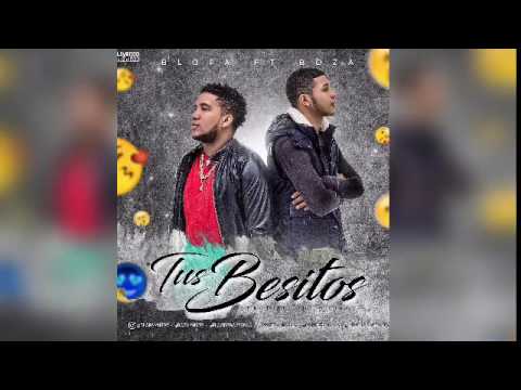 El Blopa Ft Boza - Tus Besitos ( Con Letra Mp3 )