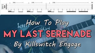 How To Play "My Last Serenade" By Killswitch Engage (Full Song Tutorial With TAB!)