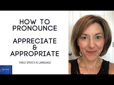 Learn to Pronounce APPRECIATE & APPROPRIATE - American English Pronunciation Lesson #learnenglish