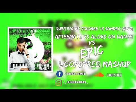 Quintino vs Stromae vs Sandro Silva - Aftermath vs Alors On Danse vs Epic (LoopsFree Mashup)