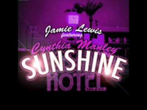 Jamie Lewis Feat. Cynthia Manley - Sunshine Hotel (Dj Lőrinczy Club Mix)