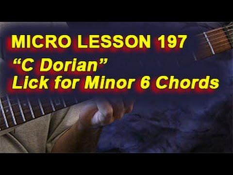 Micro Lesson 197: "C Dorian" Lick for Minor 6 Chords