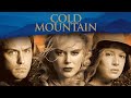 Cold Mountain 2003 Movie Jude Law Nicole Kidman Renée Zellweger Facts Reviews