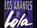 Amantes de Lola-Mama. 