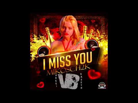 Mikosch2K - I Miss You (BaseTo & Voggi Remix Edit)