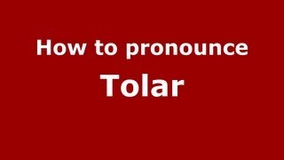 How to pronounce Tolar
