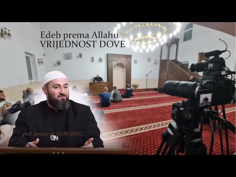 prof. Jasmin-ef. GORUŽDIĆ - Edeb prema Allahu - Vrijednost dove