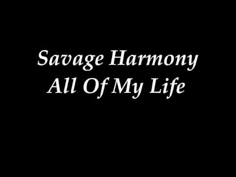 Savage Harmony - All Of My Life.wmv